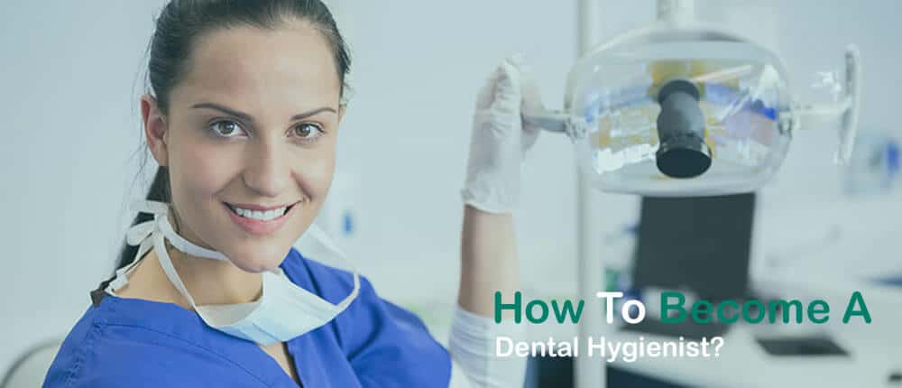 How To Become A Dental Hygienist?
